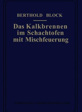 【预订】Das Kalkbrennen Im Schachtofen Mit M...