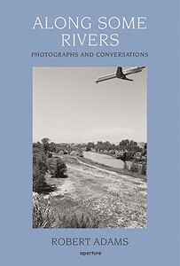 【预订】Along Some Rivers: Photographs and C...