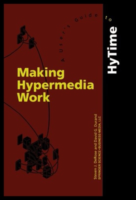 【预售】Making Hypermedia Work: A User S Guide to Hytime