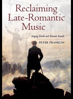 【预售】Reclaiming Late-Romantic Music: Singing Devils an