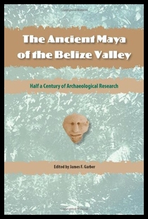 【预售】The Ancient Maya of the Belize Valley:
