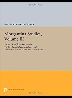 【预售】Morgantina Studies, Volume III: Fornaci E Officin