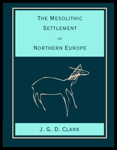 【预售】The Mesolithic Settlement of Northern Europe: A S