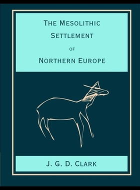 【预售】The Mesolithic Settlement of Northern Europe: A S