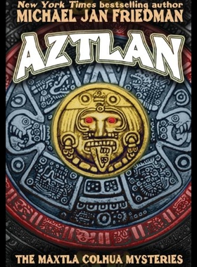 【预售】Aztlan: The Maxtla Colhua Mysteries