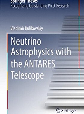【预订】Neutrino Astrophysics with the ANTAR...