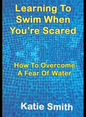 【预售】Learning to Swim When You're Scared: How to Overc