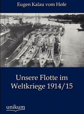 【预售】Unsere Flotte Im Weltkriege 1914/15