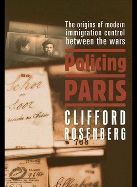 【预售】Policing Paris: The Origins of Modern Immigration