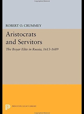 【预售】Aristocrats and Servitors: The Boyar Elite in Rus