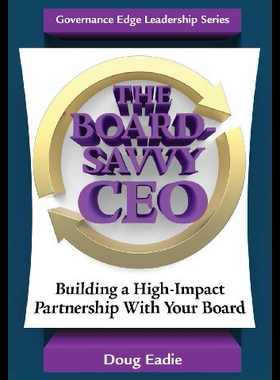 【预售】The Board-Savvy CEO: Building a High-Impact Partn