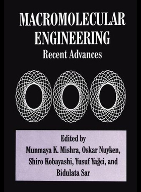 【预售】Macromolecular Engineering: Recent Adv
