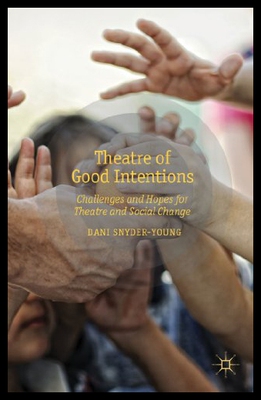【预售】Theatre of Good Intentions: Challenges and Hopes