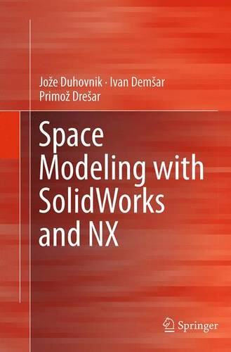 【预订】Space Modeling with Solidworks and Nx