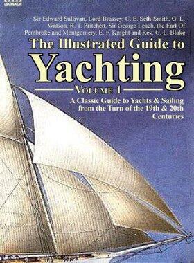【预订】The Illustrated Guide to Yachting-Volume 1: A ...
