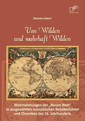 【预售】Von Wilden Und Wahrhaft Wilden: Wahr...