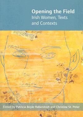 【预售】Opening the Field: Irish Women: Texts and Contexts