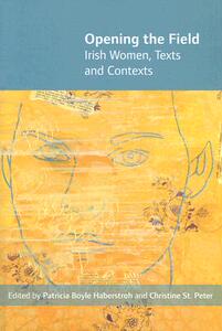 【预售】Opening the Field: Irish Women: Texts and Contexts