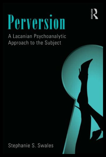 【预售】Perversion: A Lacanian Psychoanalytic Approach to