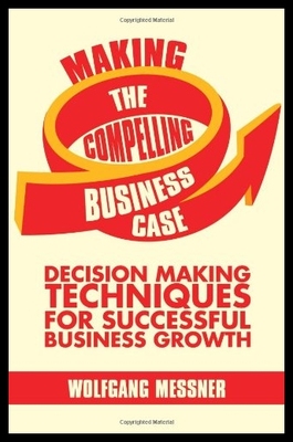 【预售】Making the Compelling Business Case: D