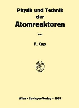 【预订】Physik Und Technik Der Atomreaktoren