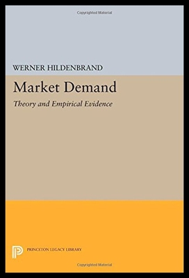 【预售】Market Demand: Theory and Empirical Evidence