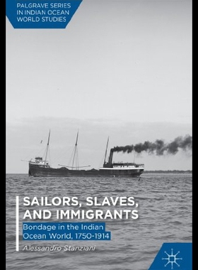 【预售】Sailors, Slaves, and Immigrants: Bondage in the I