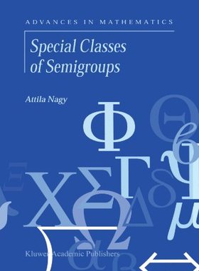【预订】Special Classes of Semigroups
