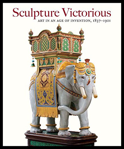 【预售】Sculpture Victorious: Art in an Age of Invention,