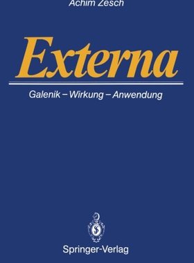 【预订】Externa: Galenik . Wirkungen . Anwendungen