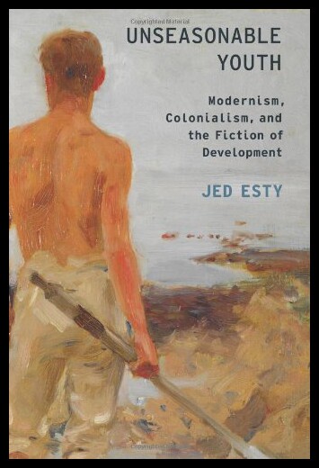 【预售】Unseasonable Youth: Modernism, Colonialism, and t