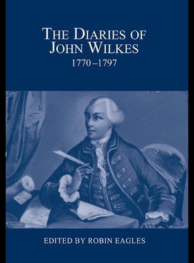 【预售】The Diaries of John Wilkes, 1770-1797