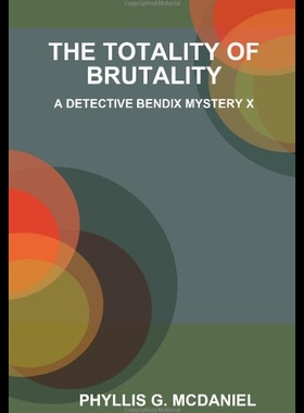 【预售】The Totality of Brutality: A Detective Bendix Mys