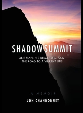 【预售】Shadow Summit: One Man, His Diagnosis, and the Ro