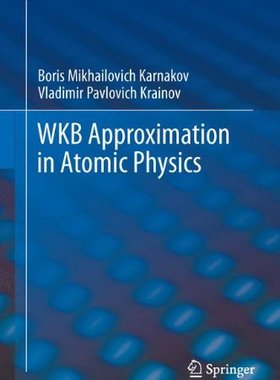 【预订】Wkb Approximation in Atomic Physics