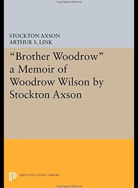 【预售】Brother Woodrow a Memoir of Woodrow Wilson by Sto