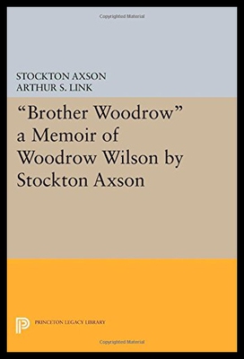 【预售】Brother Woodrow a Memoir of Woodrow Wilson by Sto