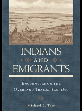 【预售】Indians and Emigrants: Encounters on the Overland