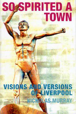 【预售】So Spirited a Town: Visions and Versions of Li...