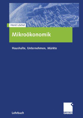 【预售】Mikrookonomik: Haushalte, Unternehmen, Markte