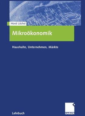 【预售】Mikrookonomik: Haushalte, Unternehmen, Markte