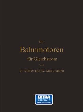 【预订】Die Bahnmotoren Fur Gleichstrom: Ihr...
