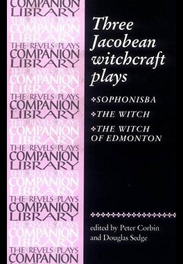 【预售】Three Jacobean Witchcraft Plays: Sophonsiba, the