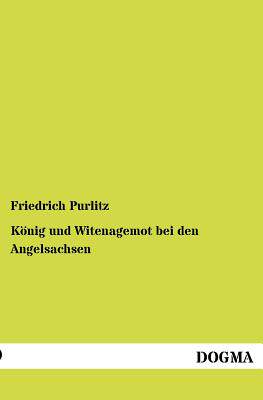 【预售】K Nig Und Witenagemot Bei Den Angelsachsen