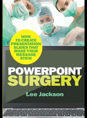【预售】PowerPoint Surgery: How to Create Pres