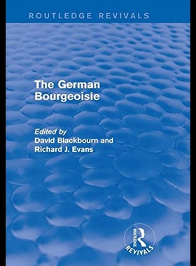 【预售】The German Bourgeoisie (Routledge Revivals): Essa
