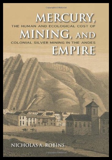 【预售】Mercury, Mining, and Empire: The Human and Ecolog
