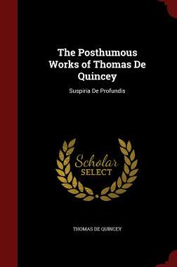 【预售】The Posthumous Works of Thomas de Qu...