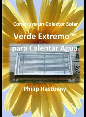 【预售】Construya Un Colector Solar Verde Extremo Para Ca