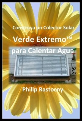 【预售】Construya Un Colector Solar Verde Extremo Para Ca